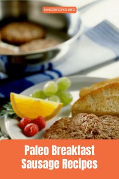 paleo breakfast sausages on a plate with fruit and bread