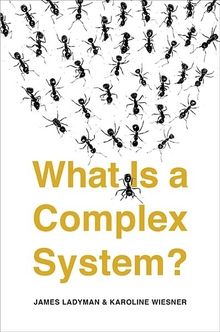 what is a complex system? by james ladman and kaoline weiner