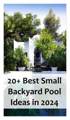 the words 20 + best small backyard pool ideas in 2014 are shown above an image of trees