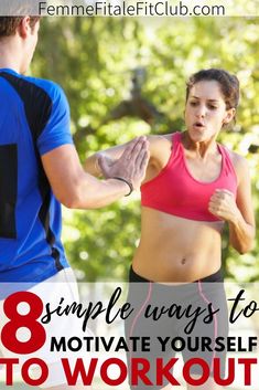 a man and woman jogging with the text 8 simple ways to motivate yourself to workout