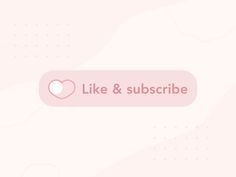 a pink button with the words like & subscribe on it and a heart