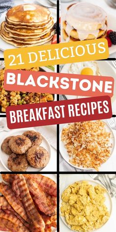 some breakfast foods are shown with the words, 21 delicious blackstone breakfast recipes on them