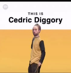 a man standing in front of a sign that says, this is cedric diggory