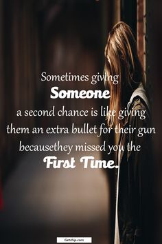 Sometimes giving someone a second chance is like giving them an extra bullet for their gun because they missed you the first time. Giving Someone A Second Chance Quotes, How Many Chances Do You Give Someone, Dont Give Second Chances Quotes, Giving Someone A Second Chance, Another Chance Quotes, Never Give Someone A Second Chance, Giving Them A Second Chance, Sometimes Giving Someone A Second Chance, Everyone Deserves A Second Chance