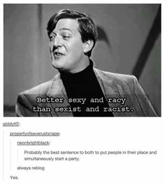 Stephen Fry, Good Sentences, Magnum Opus, In Your Face, Faith In Humanity, Tumblr Funny, Make Me Smile, I Laughed, Funny Quotes