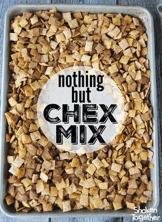 nothing but chex mix in a baking pan with the words, nothing but chex mix