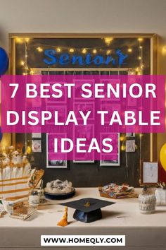 a table with balloons and other items on it that says, 7 best senior displayable ideas