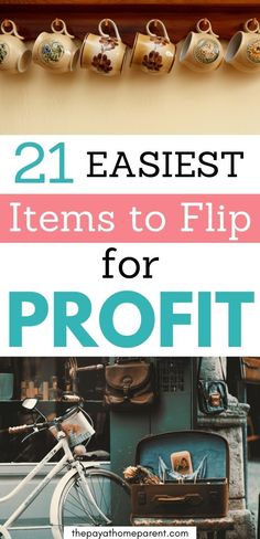 the words 21 easyest items to flip for profits on top of an image of coffee cups and teapots