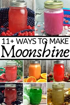 mason jars filled with different colored liquids and the words, 11 ways to make moonhinee