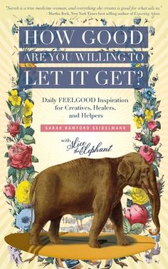 an elephant standing on top of a wooden floor next to flowers and leaves with the title how good are you willing to let it get?