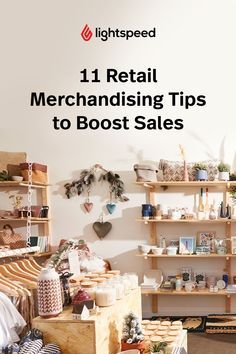 a retail store with lots of items on shelves and the words 11 retail merchandising tips to boot sales