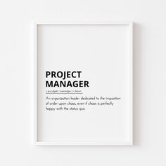 a white framed poster with the words project manager in black and white font on it