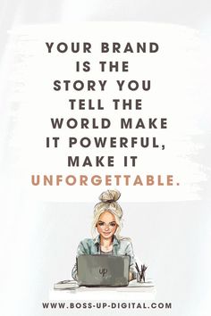 a woman sitting at a desk with a laptop computer in front of her and the words, your brand is the story you tell the world make it powerful