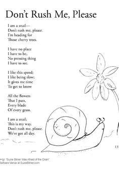 a poem with an image of a snail on it and the words don't rush me please