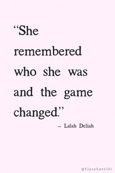 the quote she remembers who she was and the game changed by lauren delahh