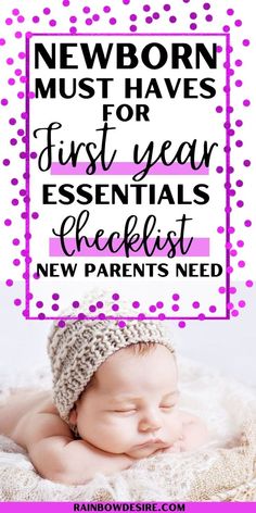 a baby sleeping on top of a blanket with the words newborn must have first year essentials checklist new parents need