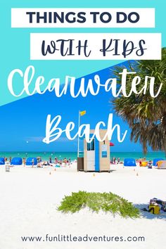 the beach with text overlay that reads things to do with tips clean water beach