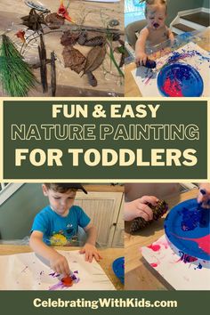 kids painting with the words fun and easy nature painting for toddlers on it's side