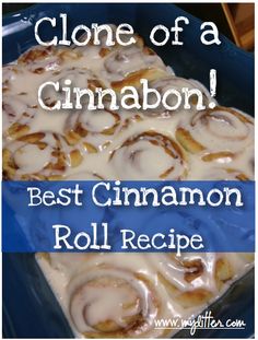 the best cinnamon roll recipe is made with glaze