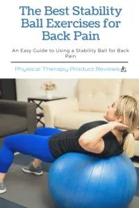 the best stability ball exercises for back pain an easy guide to using a stabily ball for back pain