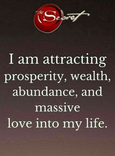 an advertisement with the words i am attracted to prosperity, health, abundance and massive love into my life