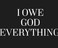 the words i love god everything written in white on a black background