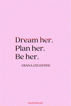 a pink background with the words dream her plan her be her