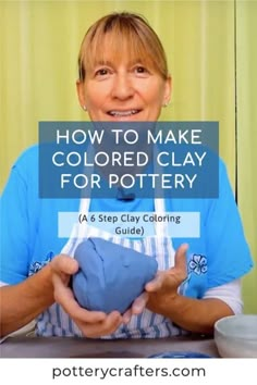 a woman holding a pot with the words how to make colored clay for pottery