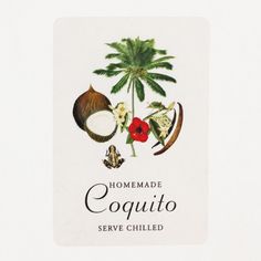 a card with the words homemade coquito served chilled in front of a palm tree