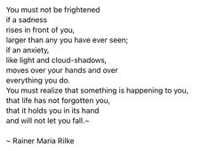 Poems About Taking Risks, Maria Rilke Rainer, The Saddest Poem Ever, Rilke Quotes No Feeling Is Final, Rilke Quotes, Rainer Maria Rilke, Forget You, Ancient Designs