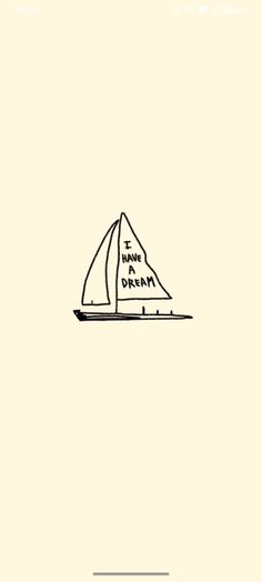 a black and white drawing of a sailboat with the words dream written on it