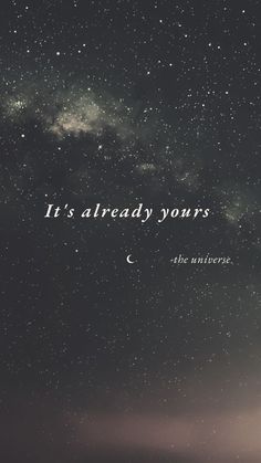 the sky is filled with stars and there is a quote that says it's already yours