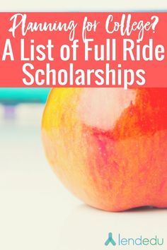 an orange sitting on top of a table with the words, planning for college? a list of full ride scholarshipss