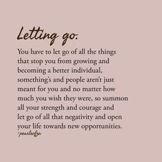 a quote on letting go that says you have to let go all the things that stop you from growing and becoming a better individual