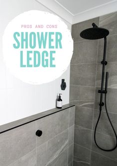 a shower with the text pros and cons shower ledge