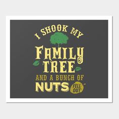 i shock my family tree and a bunch of nuts