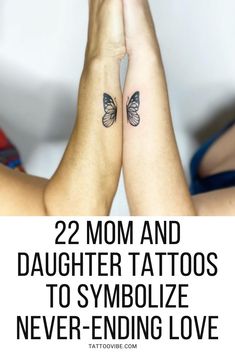 two tattoos that say, 22 mom and daughter tattoos to symbolize never - ending love