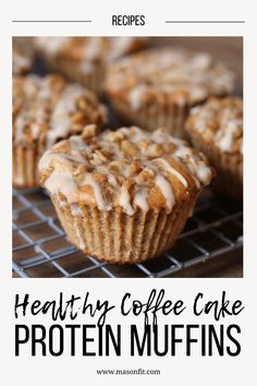 healthy coffee cake protein muffins on a cooling rack with text overlay that says healthy coffee cake protein muffins