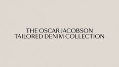 the oscar jacobson tailored denim collection