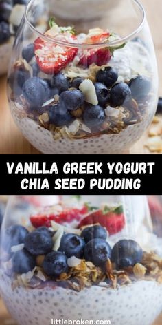 two bowls filled with yogurt and blueberries on top of each other next to the words vanilla greek yogurt chia seed pudding