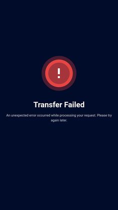 the text reads, transfer failed an unexpected error occurred while processing your request