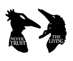 two black and white silhouettes of birds with words never trust the living on them