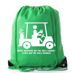 a green drawsack bag with the slogan what happens on the golf course stays on the golf course