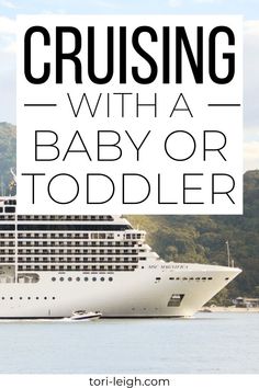 a cruise ship in the water with text reading cruising with a baby or todder