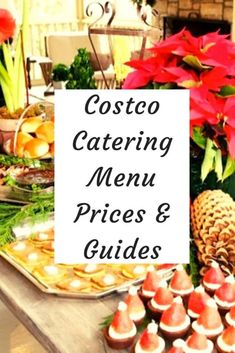 a table topped with lots of different types of food and desserts next to a sign that says costco catering menu prices & guides