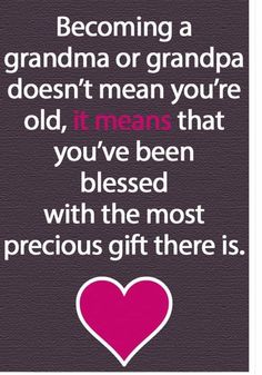 a pink heart with the words becoming a grandma or grandpa doesn't mean you're