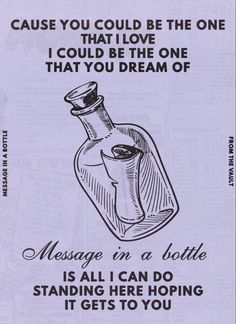 an ad for message in a bottle that reads,'message in a bottle is all i can do standing here hoping it gets to you '