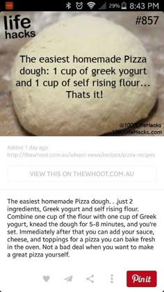 a pizza sitting on top of a wooden table next to a text message that reads, life hacks the easy homemade pizza dough i cup of greek yogurt and 1 cup of