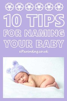 a baby sleeping on top of a bed with the words 10 tips for naming your baby