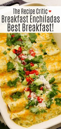 a casserole dish with cheese and vegetables in it on a plate that says the recipe critic breakfast enchiladas best breakfast